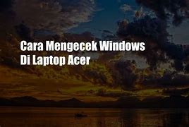 Cara Mengecek Windows Berapa Pada Laptop